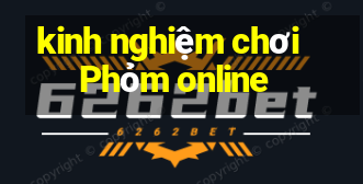 kinh nghiệm chơi Phỏm online