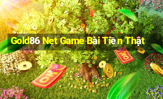 Gold86 Net Game Bài Tiền Thật