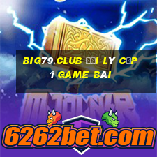 Big79.Club Đại Lý Cấp 1 Game Bài