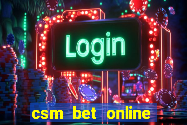 csm bet online casino live