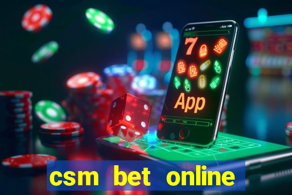 csm bet online casino live