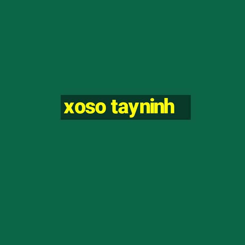 xoso tayninh