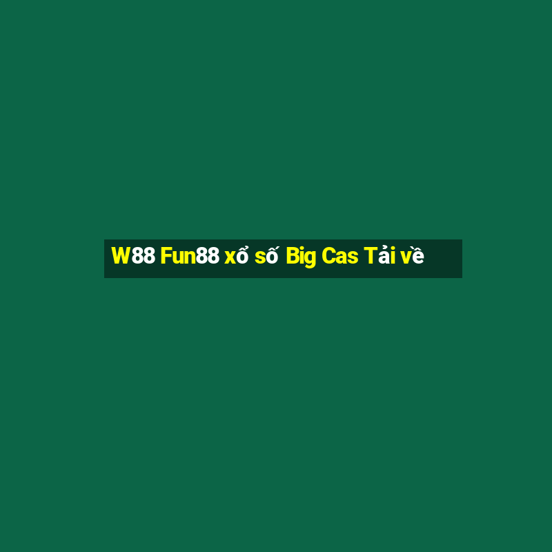 W88 Fun88 xổ số Big Cas Tải về