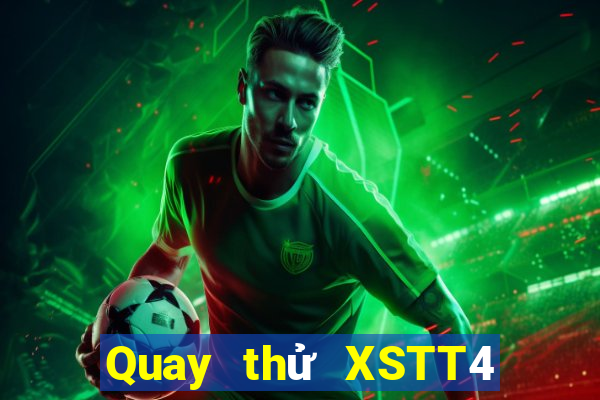 Quay thử XSTT4 ngày 13