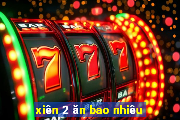 xiên 2 ăn bao nhiêu