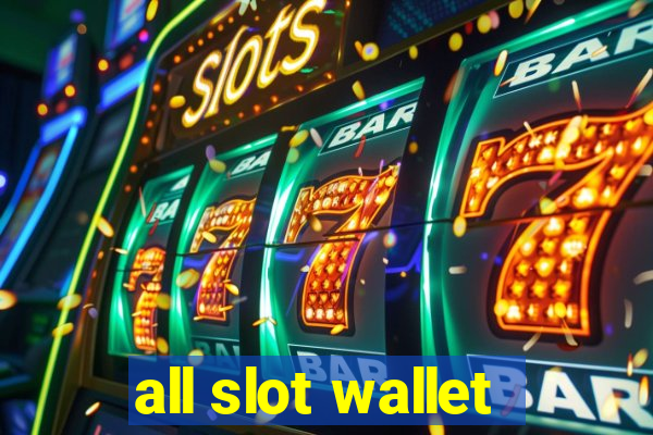 all slot wallet