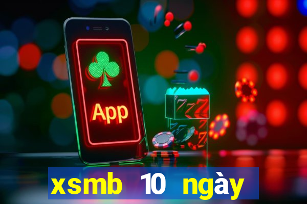 xsmb 10 ngày gần đây nhất