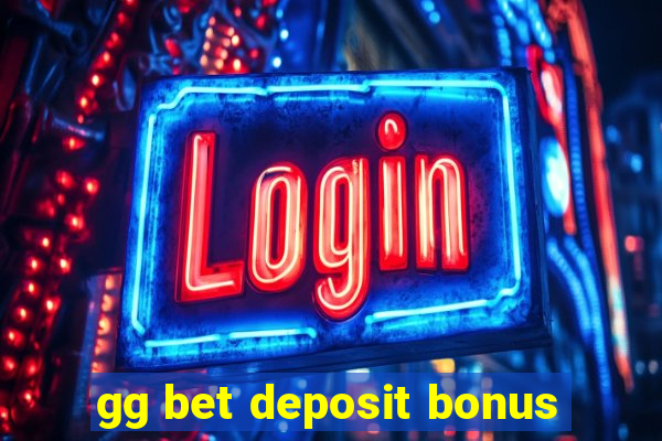 gg bet deposit bonus