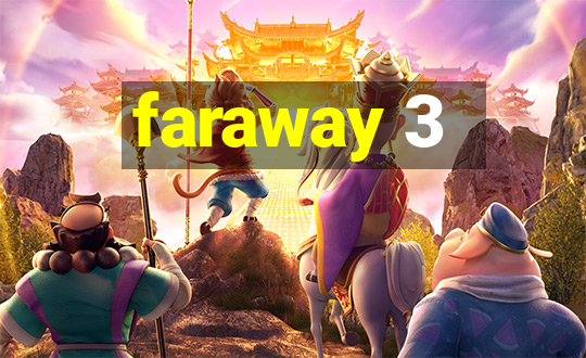 faraway 3