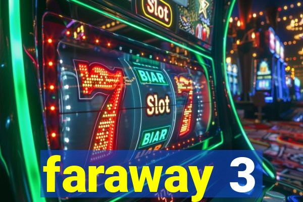 faraway 3