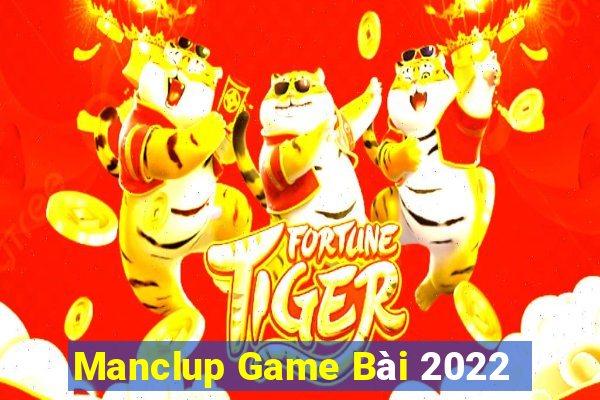 Manclup Game Bài 2022