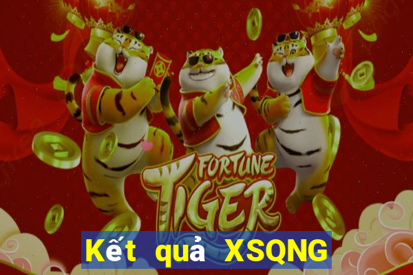 Kết quả XSQNG hôm nay