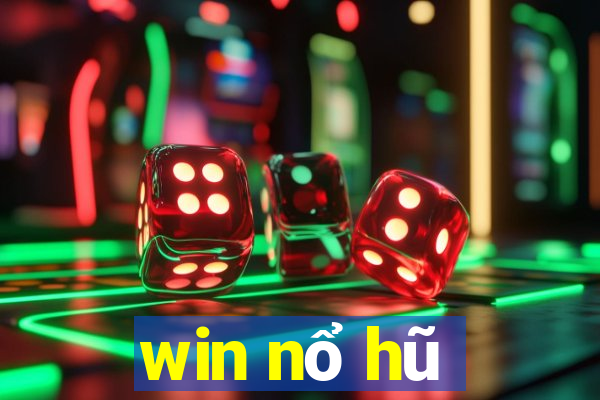 win nổ hũ