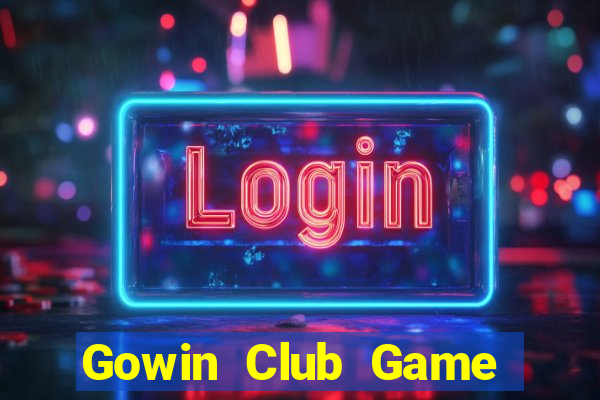 Gowin Club Game Bài Nhất Vip