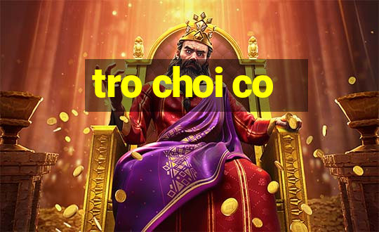 tro choi co