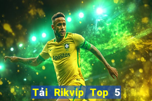 Tải Rikvip Top 5 Game Đánh Bài Đổi Thưởng