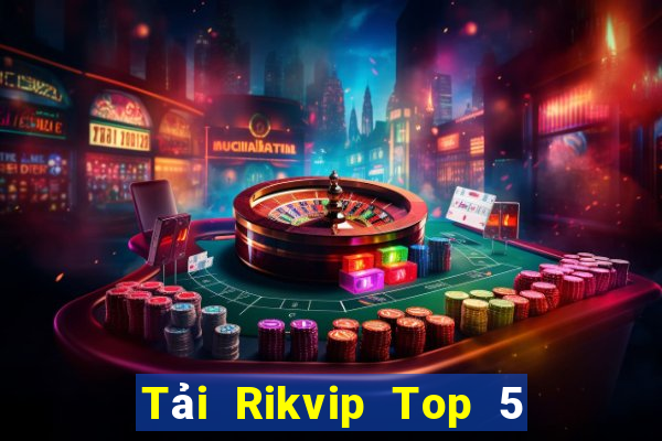 Tải Rikvip Top 5 Game Đánh Bài Đổi Thưởng