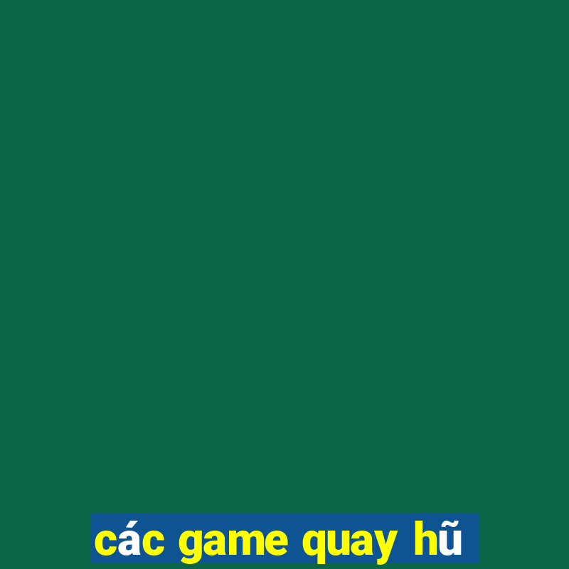 các game quay hũ