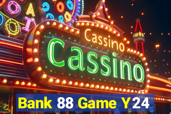 Bank 88 Game Y24