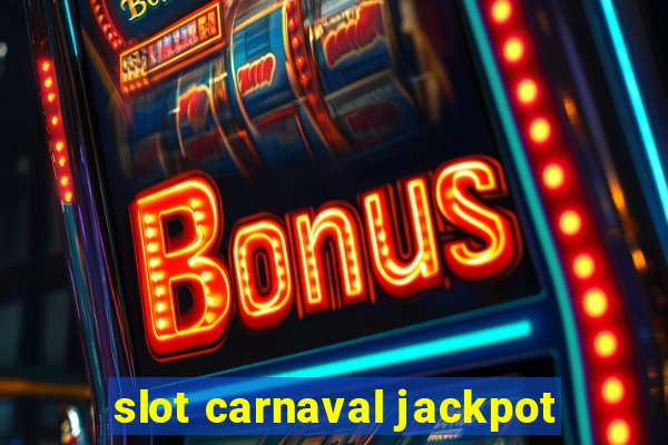 slot carnaval jackpot