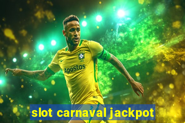 slot carnaval jackpot