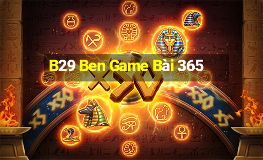 B29 Ben Game Bài 365