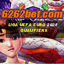 liga uefa euro 2024 qualifiers