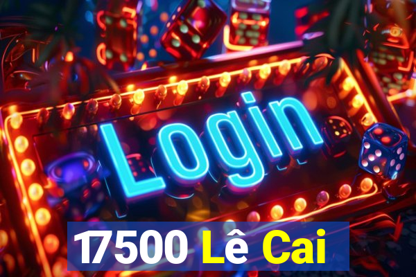 17500 Lê Cai