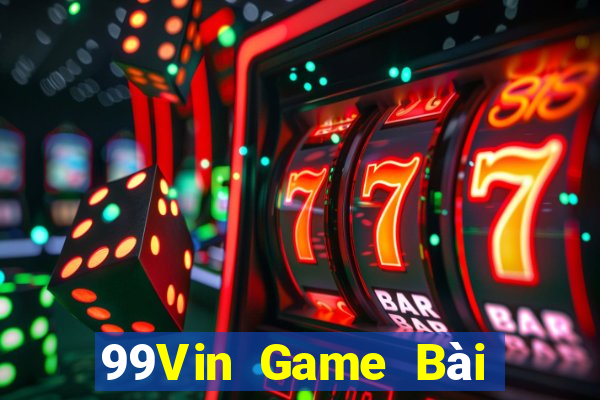 99Vin Game Bài Miễn Phí