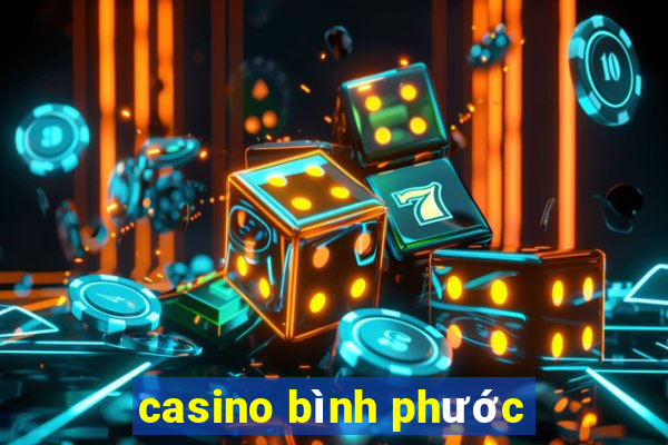 casino bình phước