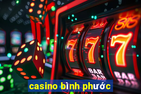 casino bình phước