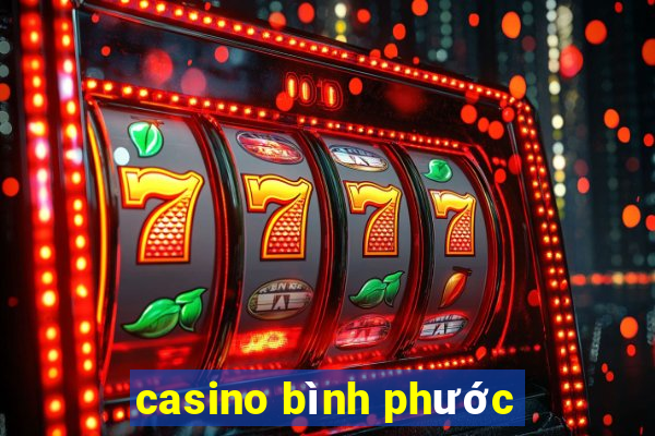 casino bình phước