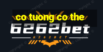 co tuong co the