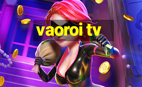 vaoroi tv