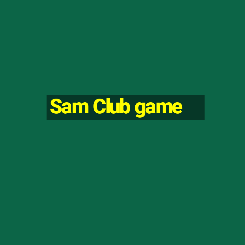 Sam Club game