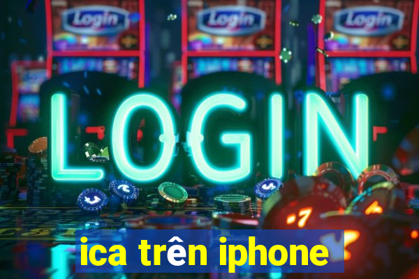 ica trên iphone