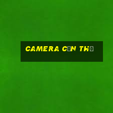 camera cần thơ