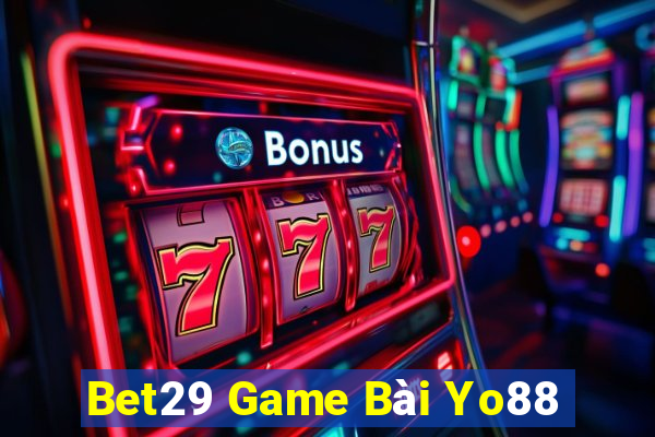 Bet29 Game Bài Yo88