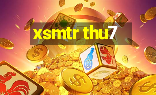 xsmtr thu7