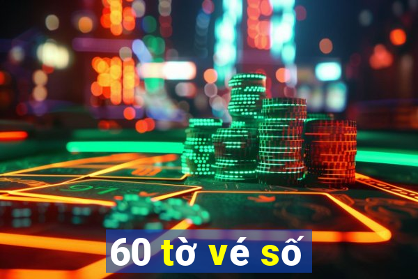 60 tờ vé số