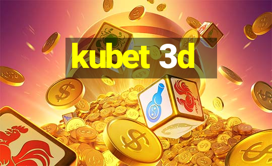 kubet 3d