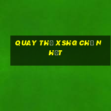 Quay thử XSHG Chủ Nhật