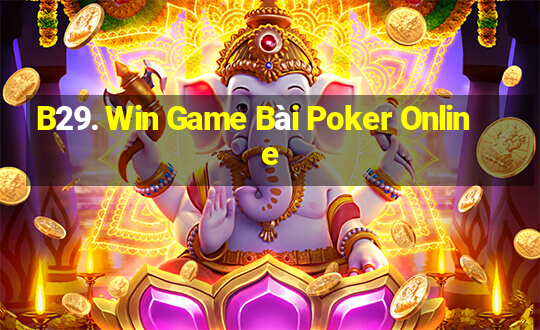 B29. Win Game Bài Poker Online