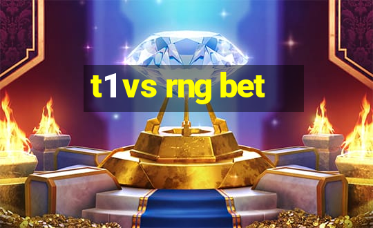 t1 vs rng bet