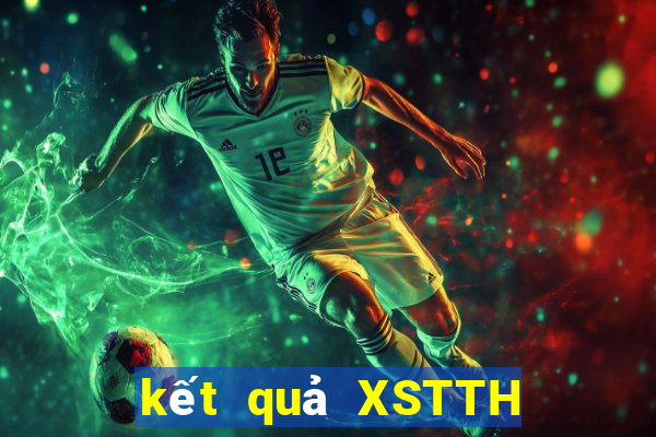 kết quả XSTTH ngày 31