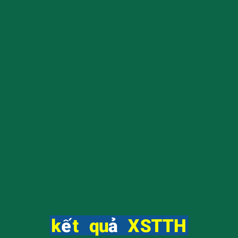 kết quả XSTTH ngày 31