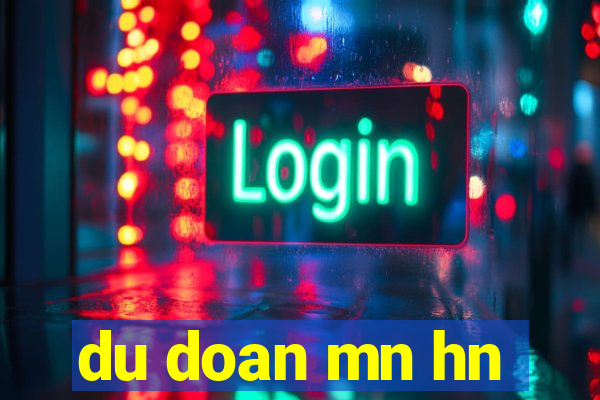 du doan mn hn