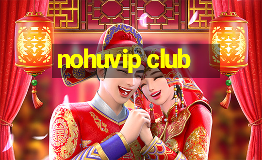 nohuvip club