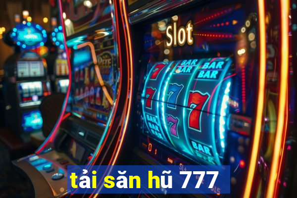 tải săn hũ 777