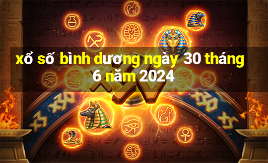 xổ số bình dương ngày 30 tháng 6 năm 2024